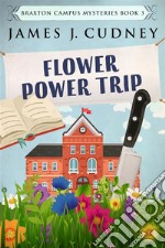 Flower Power TripMurder at the Masquerade Ball. E-book. Formato EPUB ebook