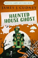 Haunted House Ghost. E-book. Formato EPUB ebook