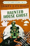 Haunted House Ghost. E-book. Formato EPUB ebook