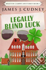 Legally Blind Luck. E-book. Formato EPUB ebook