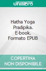 Hatha Yoga Pradipika. E-book. Formato EPUB ebook