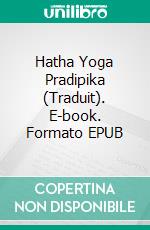 Hatha Yoga Pradipika (Traduit). E-book. Formato EPUB ebook