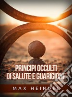 Principi occulti di Salute e Guarigione (Tradotto). E-book. Formato EPUB ebook