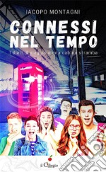 CONNESSI nel tempo. I diari, il viaggio e una cabina stramba. E-book. Formato EPUB ebook