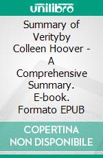 Summary of Verityby Colleen Hoover - A Comprehensive Summary. E-book. Formato EPUB ebook di Alexander Cooper