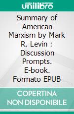 Summary of American Marxism by Mark R. Levin : Discussion Prompts. E-book. Formato EPUB ebook di Sarah Fields