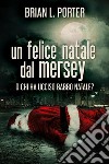 Un felice Natale dal MerseyO Chi ha ucciso Babbo Natale?. E-book. Formato EPUB ebook