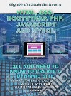 HTML, CSS, Bootstrap, Php, Javascript and MySqlAll you need to know to create a dynamic site. E-book. Formato PDF ebook