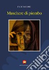 Maschere di piombo. E-book. Formato EPUB ebook