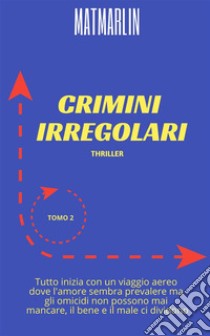 Crimini irregolari. E-book. Formato EPUB ebook di Mat Marlin