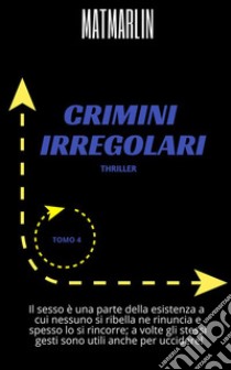 Crimini irregolari. E-book. Formato EPUB ebook di Mat Marlin