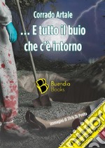 E tutto il buio che c&apos;è intorno. E-book. Formato EPUB ebook