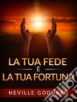 La tua Fede è la tua Fortuna (Tradotto). E-book. Formato EPUB ebook