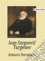 Ivan Sergeevic Turgenev. E-book. Formato EPUB ebook