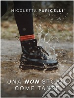 UNA non STORIA COME TANTE. E-book. Formato EPUB