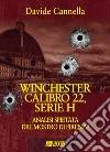 Winchester Calibro 22, serie HANALISI SPIETATA DEL MOSTRO DI FIRENZE. E-book. Formato EPUB ebook di Cannella Davide