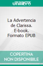 La Advertencia de Clarissa. E-book. Formato EPUB ebook di Isobel Blackthorn