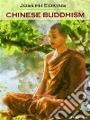 Chinese Buddhism (Annotated). E-book. Formato EPUB ebook