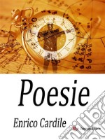 PoesieLe poesie di Enrico Cardile dette le Apocalissi cui preambula il Cannizzaro. E-book. Formato EPUB