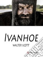 Ivanhoe. E-book. Formato EPUB ebook