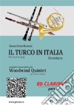 Bb Clarinet part: Il Turco in Italia for Woodwind QuintetThe Turk in Italy - Overture. E-book. Formato PDF