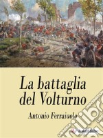 La battaglia del Volturno. E-book. Formato EPUB ebook