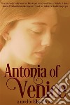 Antonia Of Venice. E-book. Formato EPUB ebook