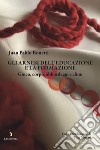 Gli arnesi dell’educazione e la formazioneGioco, corpo, abbordaggi e climi. E-book. Formato EPUB ebook di Juan Pablo Bonetti