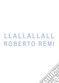 L L A L L A L L A L L  –- ROBERTO REMI. E-book. Formato EPUB ebook