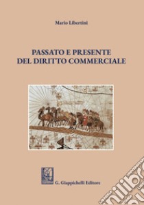 Passato e presente del diritto commerciale - e-Book. E-book. Formato PDF ebook di Mario Libertini