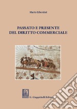 Passato e presente del diritto commerciale - e-Book. E-book. Formato PDF ebook