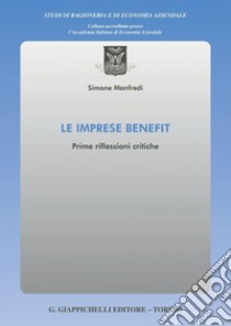 Le imprese benefit - e-Book: Prime riflessioni critiche. E-book. Formato PDF ebook di Simone Manfredi