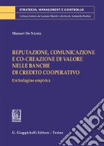 Reputazione, comunicazione e co-creazione di valore nelle banche di credito cooperativo - e-Book: Un'indagine empirica. E-book. Formato PDF ebook