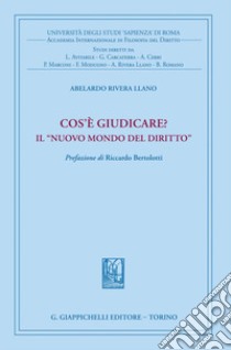 Cos'è giudicare? - e-Book: In nuovo mondo del diritto. E-book. Formato PDF ebook di Abelardo Rivera Llano