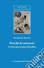 Perché la tortura? - e-Book: Un'interpretazione filosofica. E-book. Formato PDF ebook