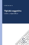 Tipicità soggettiva - e-Book: Il dolo e la colpa nel fatto. E-book. Formato PDF ebook