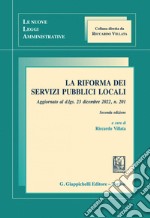 La riforma dei servizi pubblici locali - e-Book: Aggiornato al d.lgs. 23 dicembre 2022, n. 201. E-book. Formato PDF ebook