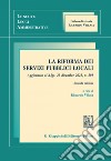 La riforma dei servizi pubblici locali - e-Book: Aggiornato al d.lgs. 23 dicembre 2022, n. 201. E-book. Formato PDF ebook di Francesco Goisis