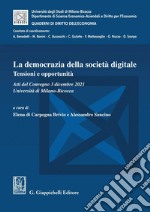 La democrazia della società digitale - e-Book: Tensioni e opportunità. Atti del Convegno 3 dicembre 2021, Università di Milano-Bicocca. E-book. Formato PDF ebook