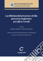 La riforma del processo civile: percorso ragionato per gli avvocati - e-Book. E-book. Formato PDF ebook