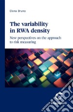 The variability in RWA density - e-Book: New perspectives on the approach to risk measuring. E-book. Formato PDF ebook