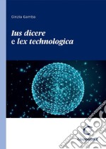 Ius dicere e lex technologica - e-Book. E-book. Formato PDF