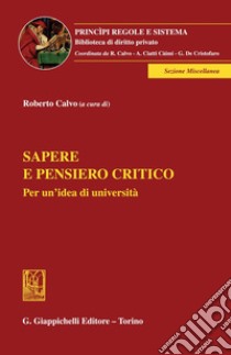 Sapere e pensiero critico - e-Book: Per un'idea di università. Atti del Convegno del giovedì 3 novembre 2022, Università della Valle d'Aosta. E-book. Formato PDF ebook di Roberto Calvo