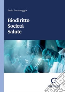 Biodiritto Società Salute - e-Book. E-book. Formato PDF ebook di Paolo Sommaggio