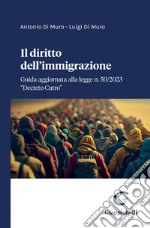 Il diritto dell'immigrazione - e-Book: Guida aggiornata alla legge n. 50/2023 'Decreto Cutro'. E-book. Formato PDF ebook