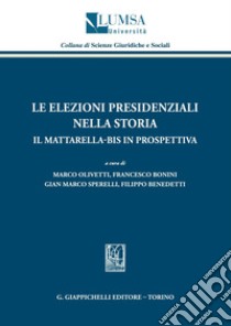 Le elezioni presidenziali nella storia - e-Book: Il Mattarella-bis in prospettiva. E-book. Formato PDF ebook di Angelo Rinella