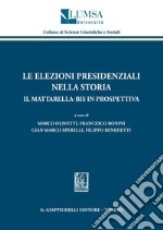 Le elezioni presidenziali nella storia - e-Book: Il Mattarella-bis in prospettiva. E-book. Formato PDF ebook