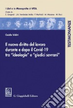 Il nuovo diritto del lavoro durante e dopo il Covid-19 tra 'ideologie' e 'giudici sovrani' - e-Book. E-book. Formato PDF