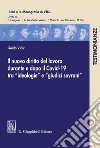 Il nuovo diritto del lavoro durante e dopo il Covid-19 tra 'ideologie' e 'giudici sovrani' - e-Book. E-book. Formato PDF ebook