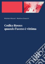 Codice Rosso: quando l'uomo è vittima - e-Book. E-book. Formato PDF ebook